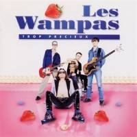 Les Wampas : Trop Précieux